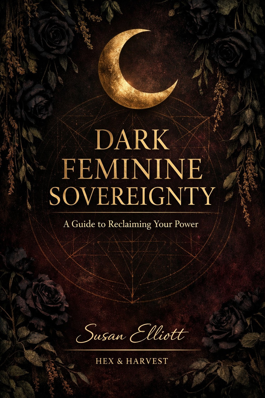 Dark Feminine Sovereignty book - guide to reclaiming your power by Hex & Harvest Co. apothecary